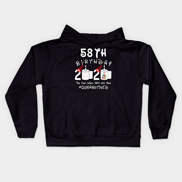 58th Birthday 2020 The Year When Shit Got Real Quarantined Kids Hoodie by Rinte